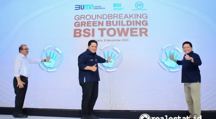 Groundbreaking BSI Tower PT PP Green Buildong realestat.id dok